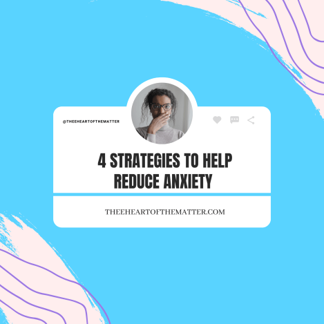 4 STRATEGIES TO HELP REDUCE ANXIETY